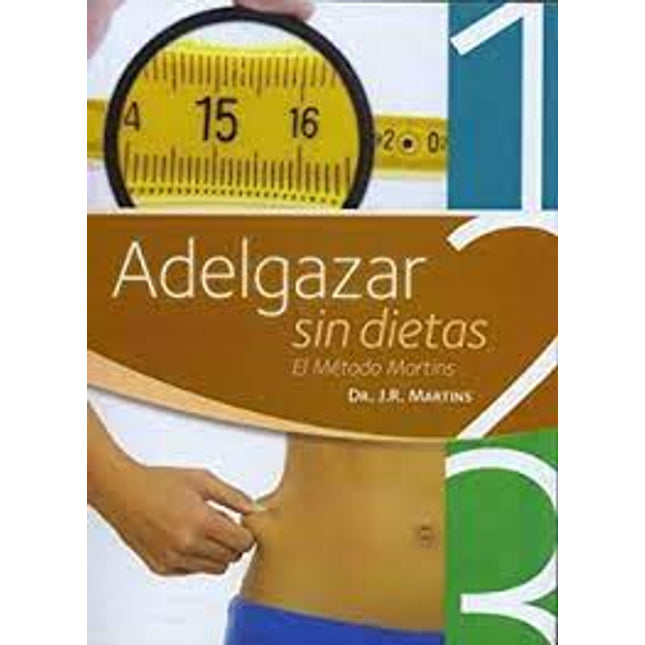 Adelgazar sin dietas. El método Martins. 8.ª