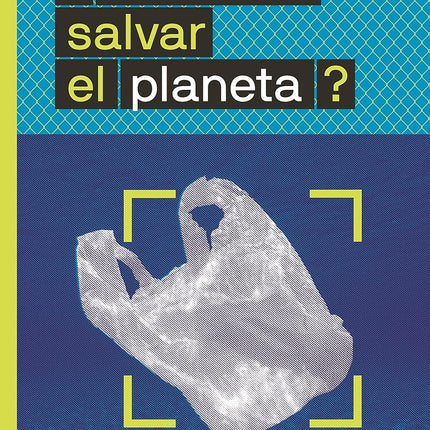La gran idea. ¿Podemos salvar el planeta?