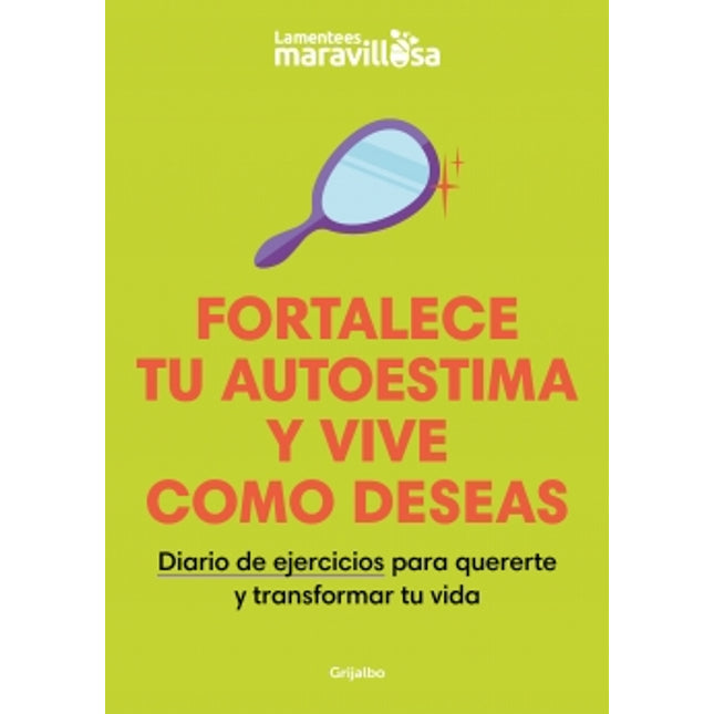 Fortalece tu autoestima y vive cómo deseas